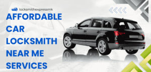 Affordable Car Locksmith Near Me Services
