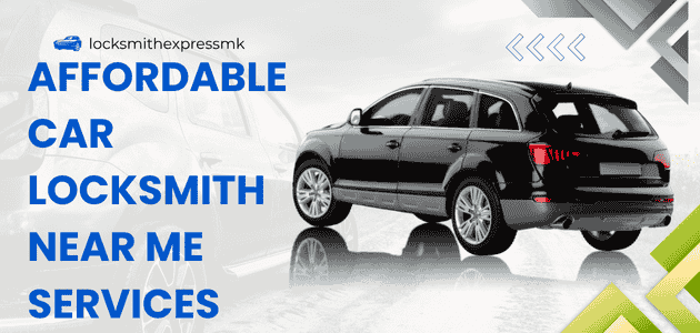 Affordable Car Locksmith Near Me Services