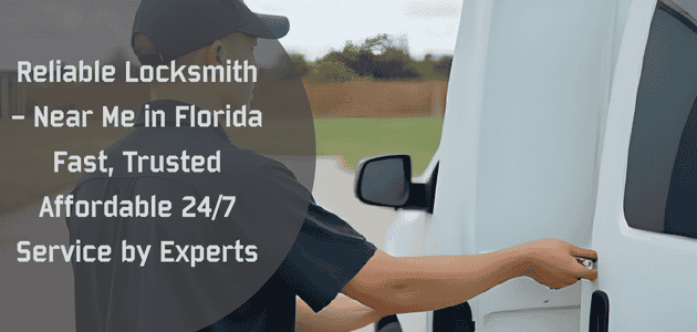 Reliable Locksmith Near Me in Florida – Fast, Trusted Affordable 24/7 Service by Experts